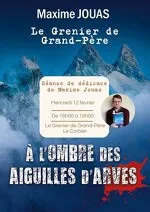 Dédicace au Grenier de Grand Père de "A l'ombre des Aiguilles d'Arves" de Maxime Jouas_Le Corbier